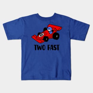 Two Fast Race Car Kids T-Shirt